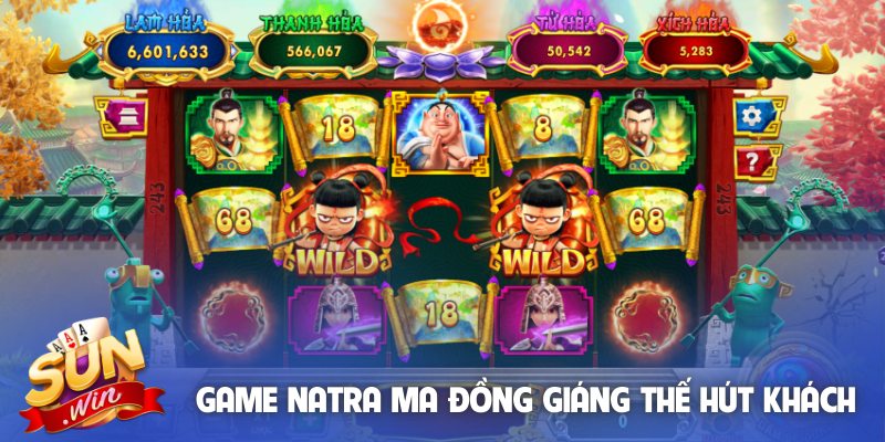 Game NaTra Ma Đồng Giáng Thế hút khách