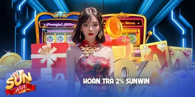 Hoàn trả 2% Sunwin